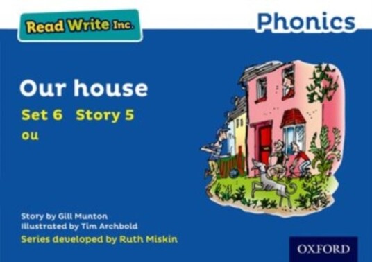 Read Write Inc. Phonics: Our House (Blue Set 6 Storybook 5) Read Write Inc. Phonics: Our House (Blue Set 6 Storybook 5)