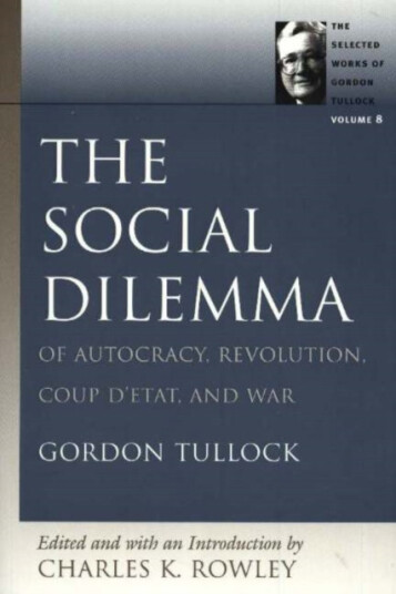Social Dilemma  Of Autocracy, Revolution, Coup d'Etat & War
