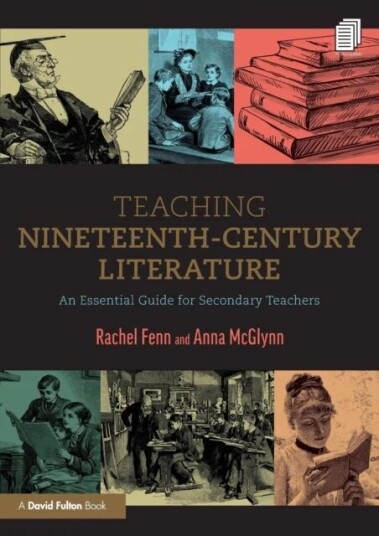 Teaching Nineteenth-Century Literature Av Rachel (Ecole Jeannine Manuel Uk) Fenn, Anna (Weald Of Kent Grammar School Uk) Mcglynn