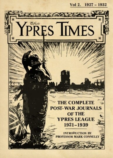 The Ypres Times Volume Two (19271932)  The Complete PostWar Journals of the Ypres League