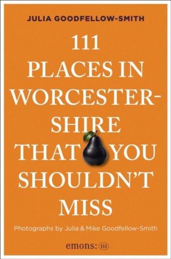 111 Places in Worcestershire That You Shouldn't Miss
