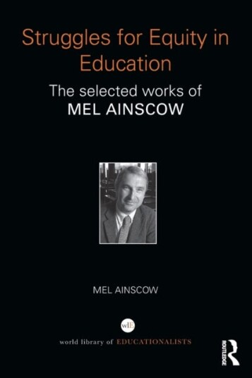 Struggles for Equity in Education The selected works of Mel Ainscow