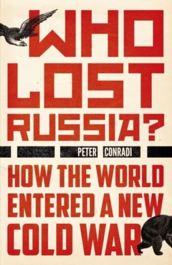 Who Lost Russia? Av Peter Conradi