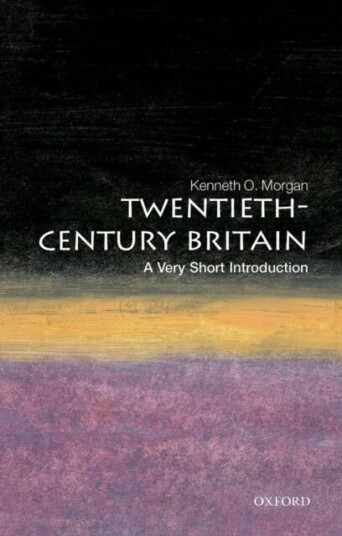 Twentieth-Century Britain: A Very Short Introduction Av Kenneth O. (Research Professor University Of Wales Aberystwyth Morgan, Research Professor Univ Twentieth-Century Britain: A Very Short Introduction Av Kenneth O. (Research Professor University Of Wales Aberystwyth Morgan, Research Professor Univ