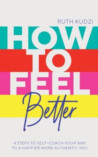 How To Feel Better Av Ruth Kudzi