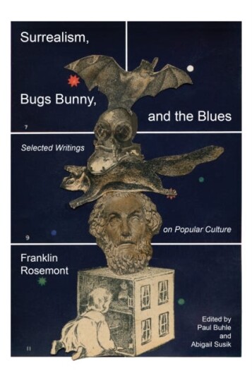 Surrealism, Bugs Bunny, and the Blues Selected Writings on Popular Culture Surrealism, Bugs Bunny, and the Blues Selected Writings on Popular Culture