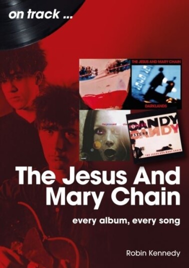 The Jesus And Mary Chain On Track