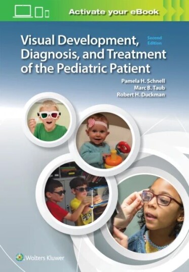 Visual Development, Diagnosis, And Treatment Of The Pediatric Patient Av Pam Schnell, Dr. Marc B. Od Taub, Robert H. Duckman
