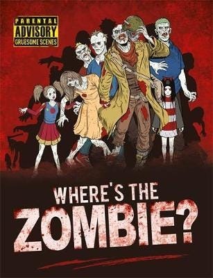 Where's the Zombie? Where's the Zombie?