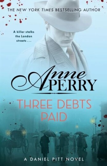 Three Debts Paid (Daniel Pitt Mystery 5) Av Anne Perry