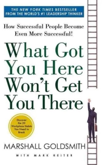 What Got You Here Won'T Get You There Av Marshall Goldsmith, Mark Reiter