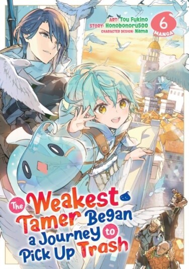 The Weakest Tamer Began a Journey to Pick Up Trash (Manga) Vol. 6