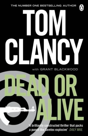 Dead Or Alive Av Tom Clancy, Grant Blackwood