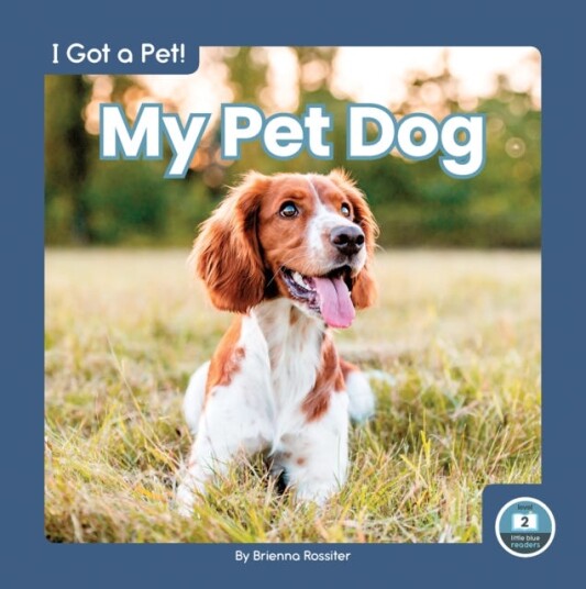 I Got A Pet! My Pet Dog Av Brienna Rossiter
