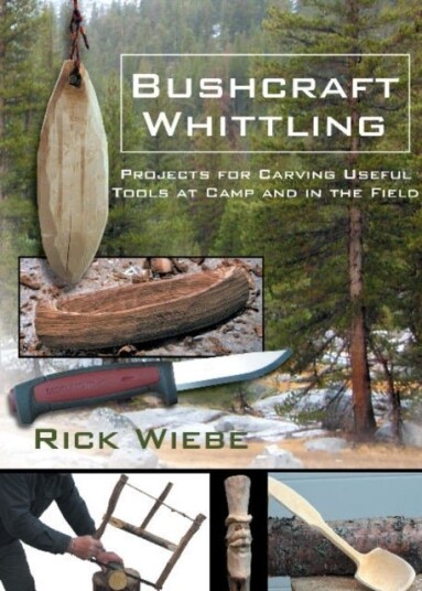 Bushcraft Whittlin Projects for Carving Useful Tools at Camp and in the Field