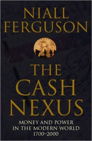 The Cash Nexus Av Niall Ferguson