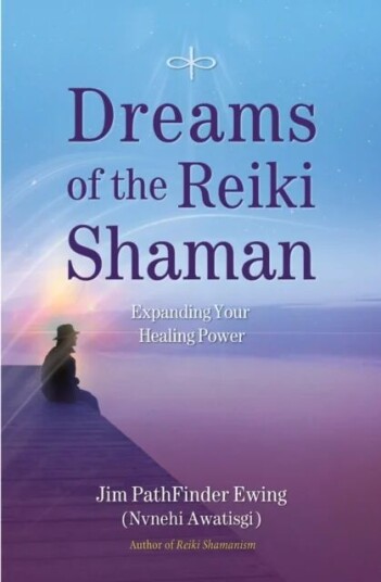 Dreams Of The Reiki Shaman Av Jim Pathfinder Ewing