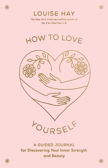 How To Love Yourself Av Louise Hay