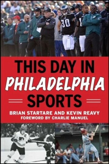 This Day In Philadelphia Sports Av Brian Startare, Kevin Reavy