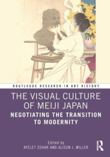 The Visual Culture Of Meiji Japan The Visual Culture Of Meiji Japan