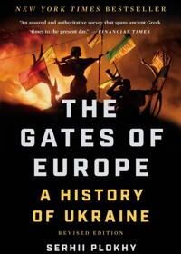Plokhy Serhii The Gates of Europe: A History of Ukraine