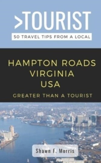 Greater Than a Tourist Hampton Roads Virginia USA