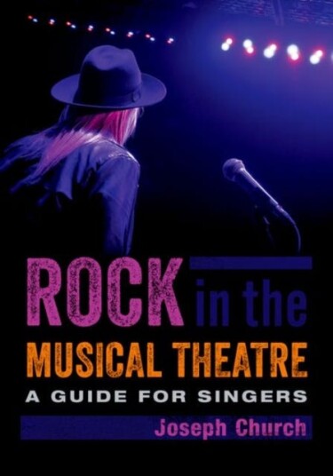 Rock in the Musical Theatre A Guide for Singers
