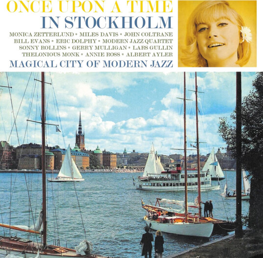 Monica Zetterlund, Miles Davis, John Coltrane, Eric Dolphy, Bill Evans, Albert Ayler, Annie Ross, Sonny Rollins, Lars Gullin Once Upon A Time In Stockholm CD