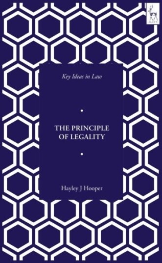 Key Ideas in Law: The Principle of Legality Key Ideas in Law: The Principle of Legality