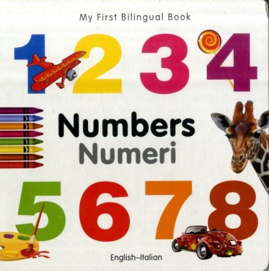 My First Bilingual Book Numbers (EnglishItalian) My First Bilingual Book Numbers (EnglishItalian)