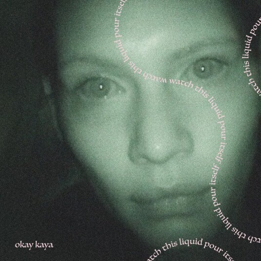 Okay Kaya Watch This Liquid Pour Itself Vinyl