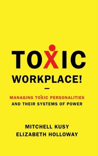 Toxic Workplace! Av Mitchell Kusy, Elizabeth Holloway
