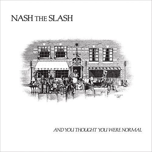 Nash The Slash And You Thought You Were Normal CD