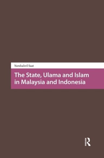 The State Ulama and Islam in Malaysia and Indonesia