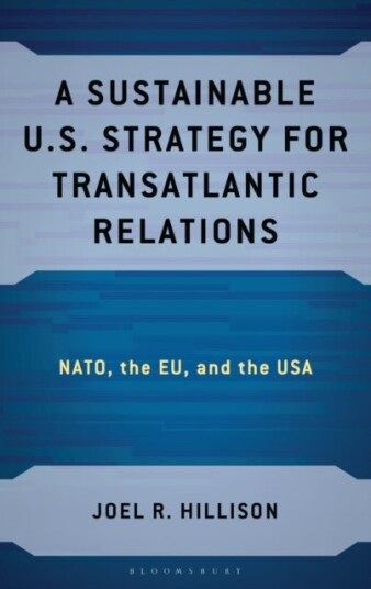 A Sustainable U.S. Strategy for Transatlantic Relations