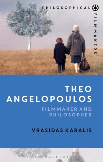Theo Angelopoulos Filmmaker and Philosopher Theo Angelopoulos Filmmaker and Philosopher