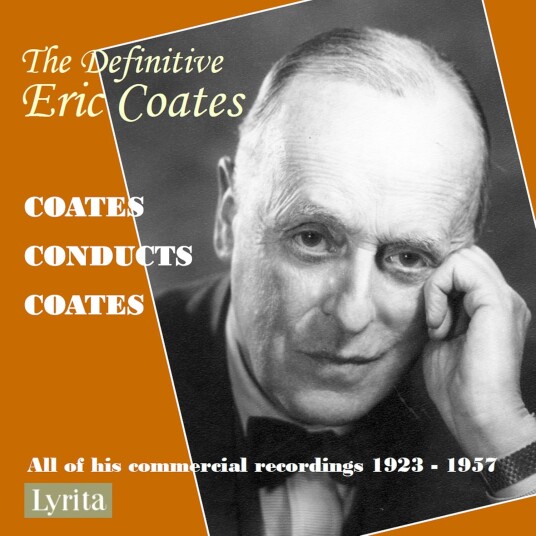 Eric Coates The Definitive Eric Coates: Coates Conducts Coates All of his commercial recordings 19231957 CD