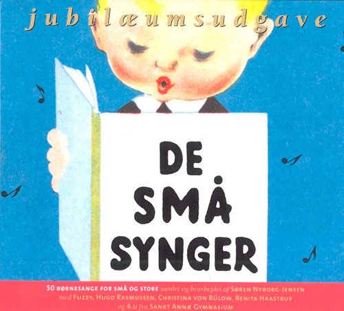 De Små Synger Cd | Christina Von Bülow Jacob Mangwana Haagendal Søren Nyborg-Jensen Nenia Zenana Benita Haastrup Hugo Rasmussen Jens Wilhelm "Fuzzy" Pedersen | Språk: Dansk