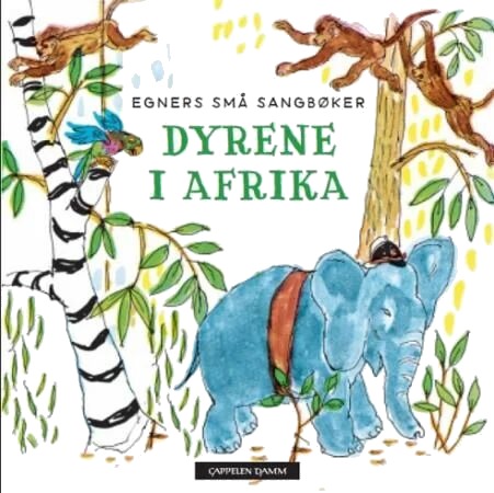 Dyrene i Afrika av Thorbjørn Egner Dyrene i Afrika av Thorbjørn Egner