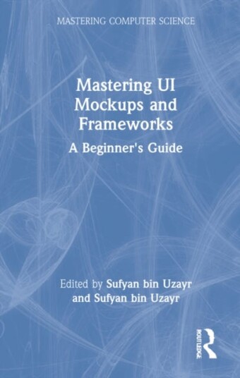 Mastering UI Mockups and Frameworks A Beginner's Guide