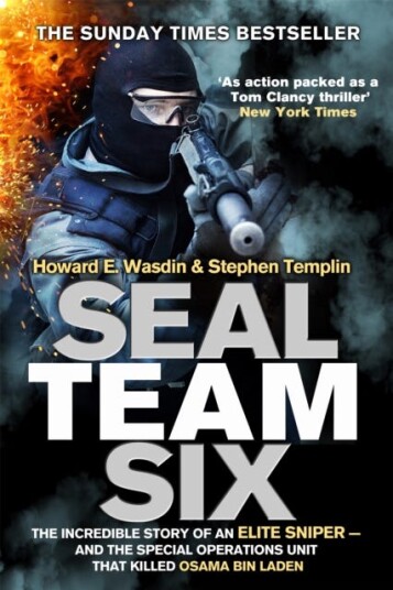Seal Team Six The incredible story of an elite sniper and the special operations unit that killed Osama Bin Laden Seal Team Six The incredible story of an elite sniper and the special operations unit that killed Osama Bin Laden