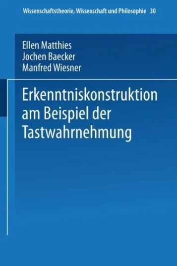 Erkenntniskonstruktion Am Beispiel Der Tastwahrnehmung Av Ellen Matthies