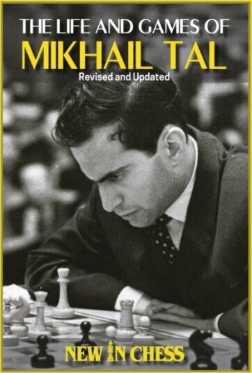 The Life and Games of Mikhail Tal