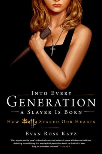 Into Every Generation A Slayer Is Born Av Evan Ross Katz