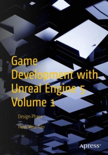 Game Development with Unreal Engine 5 Volume 1 Game Development with Unreal Engine 5 Volume 1