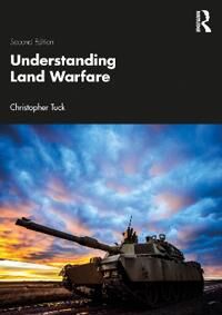 Understanding Land Warfare Av Christopher (King'S College London Uk) Tuck