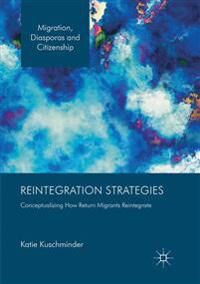 Kuschminder Katie Reintegration Strategies