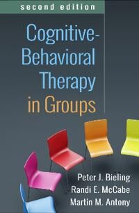 Cognitive-Behavioral Therapy In Groups Av Peter Bieling, Randi Mccabe, Martin M. Antony