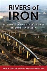Rivers Of Iron Av David M. Lampton, Selina Ho, Cheng-Chwee Kuik