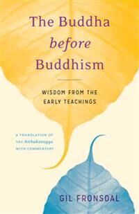 The Buddha Before Buddhism Av Gil Fronsdal